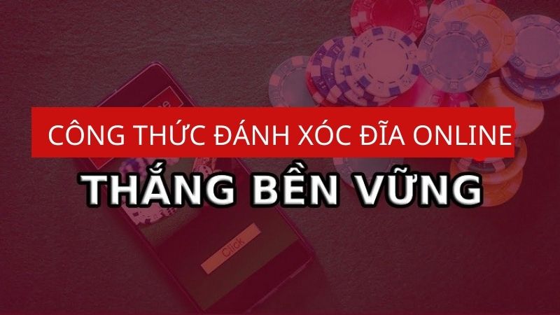 Công thức đánh xóc đĩa online