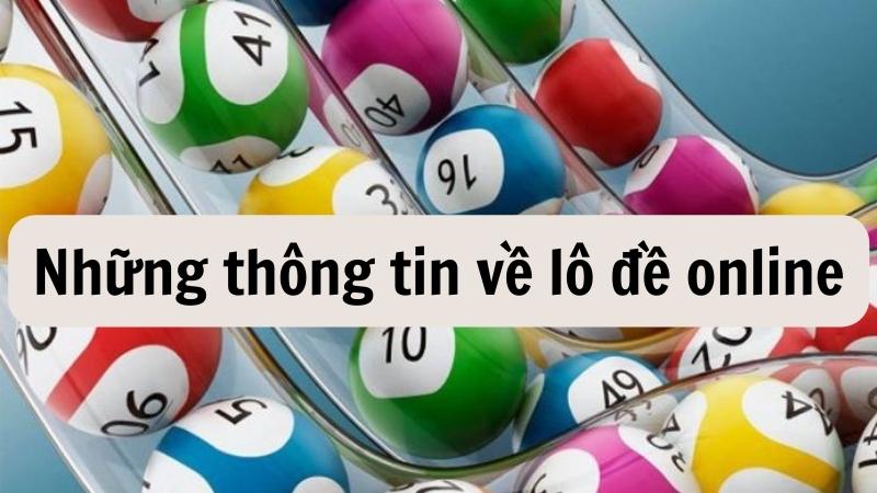 Những thông tin về lô đề online bạn cần biết